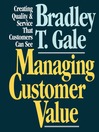 Managing Customer Value (eBook): Creating Quality and Service That Customers Can Se